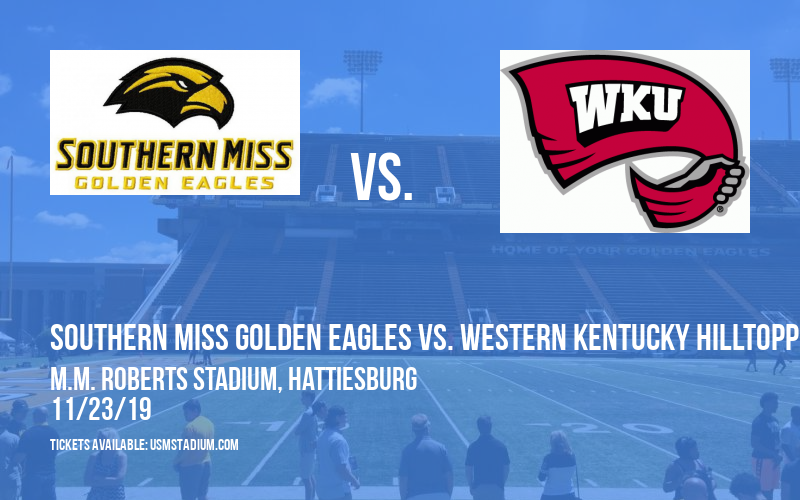 Southern Miss Golden Eagles vs. Western Kentucky Hilltoppers at M.M. Roberts Stadium