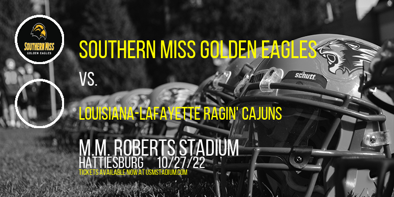 Southern Miss Golden Eagles vs. Louisiana-Lafayette Ragin' Cajuns at M.M. Roberts Stadium