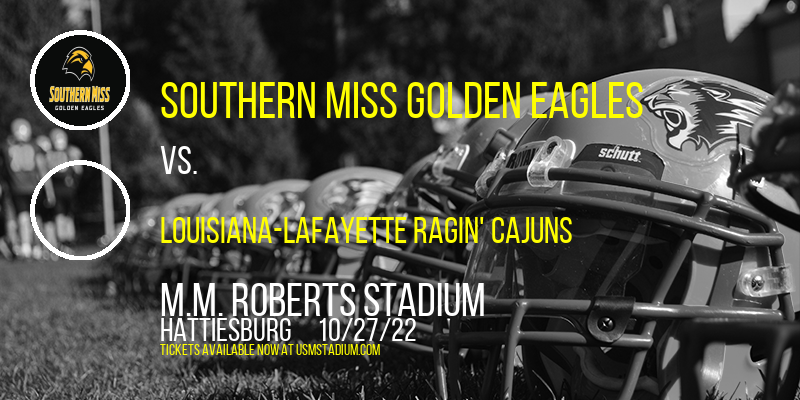 Southern Miss Golden Eagles vs. Louisiana-Lafayette Ragin' Cajuns at M.M. Roberts Stadium tickets Southern Miss Golden Eagles vs. Louisiana-Lafayette Ragin' Cajuns at M.M. Roberts Stadium