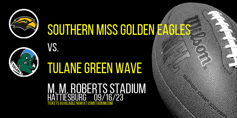 Southern Miss Golden Eagles vs. Tulane Green Wave at M.M. Roberts Stadium