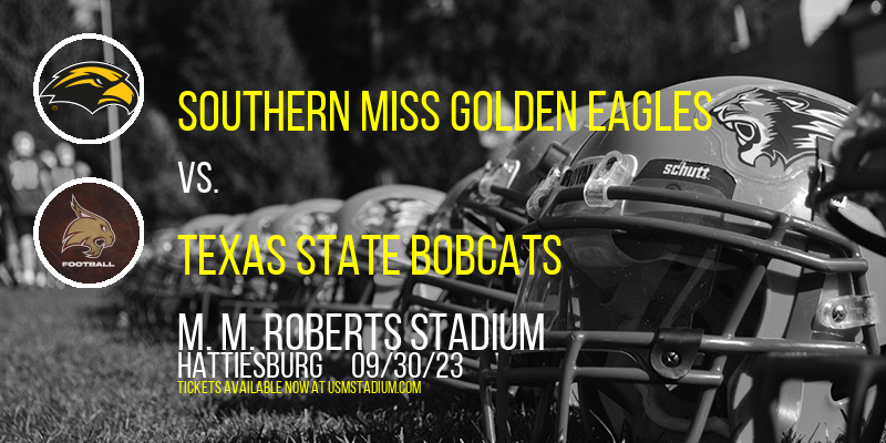 Southern Miss Golden Eagles vs. Texas State Bobcats at M.M. Roberts Stadium