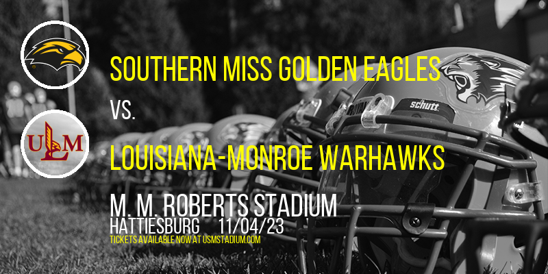 Southern Miss Golden Eagles vs. Louisiana-Monroe Warhawks at M.M. Roberts Stadium